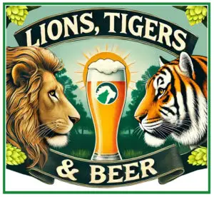 Lions, TIgers & Beer flyer image with lion and tiger facing each other. Beer glass is in between them.